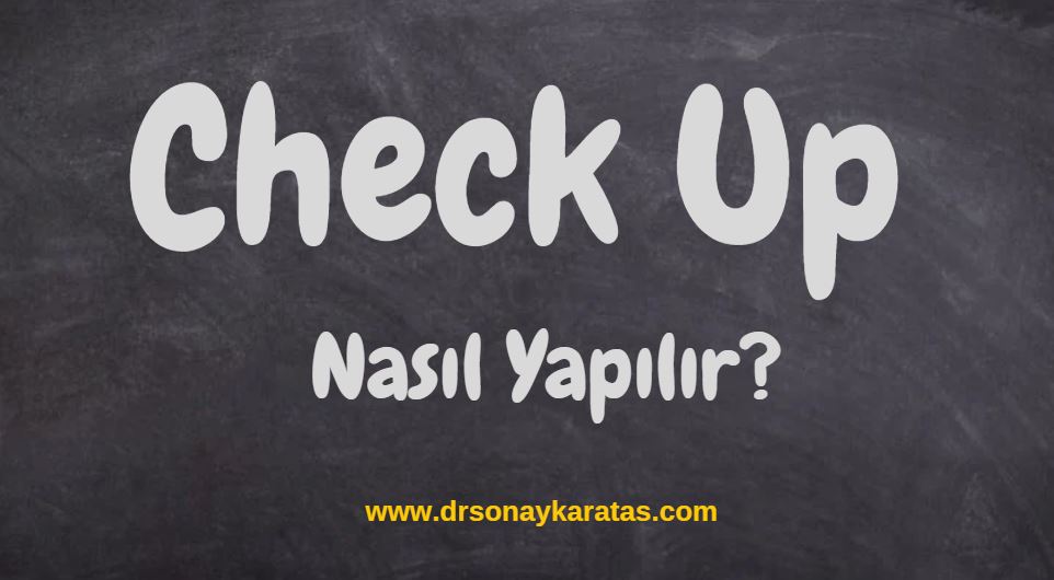 check up nasıl yapılır