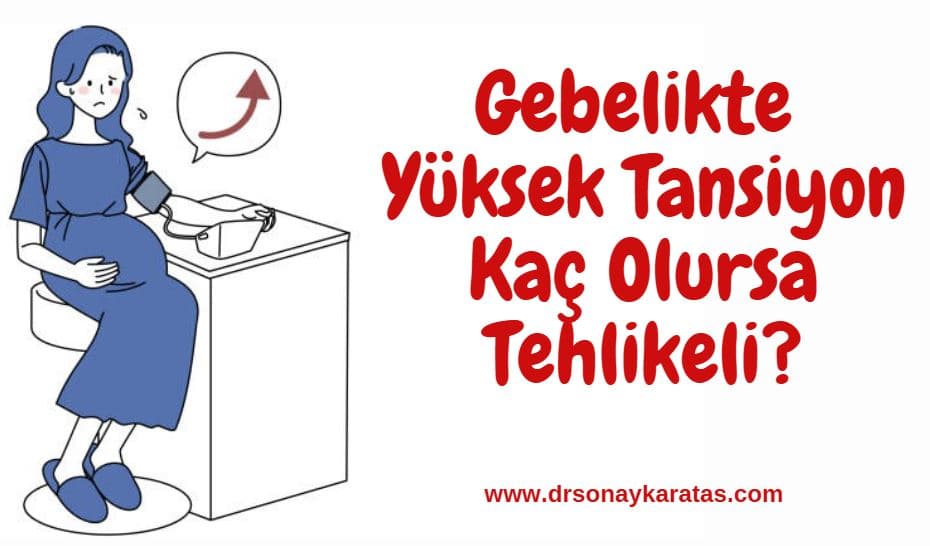 gebelikte yüksek tansiyon kaç olursa tehlikeli